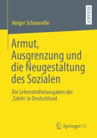 Cover image: Armut, Ausgrenzung und die Neugestaltung des Sozialen 9783658408701