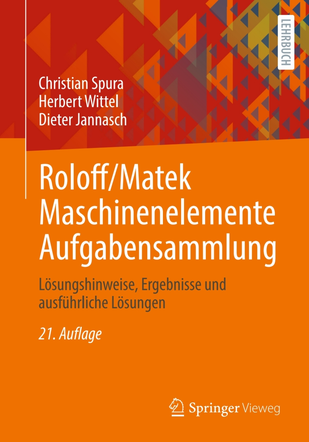Roloff/Matek Maschinenelemente Aufgabensammlung Lösungshinweise, Ergebnisse und ausführliche Lösungen 21st Edition