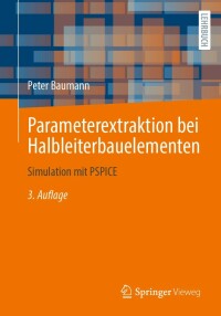 Cover image: Parameterextraktion bei Halbleiterbauelementen 3rd edition 9783658409562