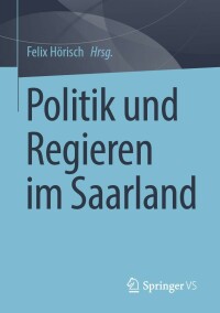 Cover image: Politik und Regieren im Saarland 9783658409623