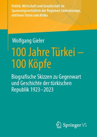 Cover image: 100 Jahre Türkei – 100 Köpfe 9783658409784