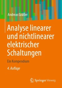 Cover image: Analyse linearer und nichtlinearer elektrischer Schaltungen 4th edition 9783658410087