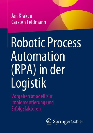 Cover image: Robotic Process Automation (RPA) in der Logistik 9783658410100