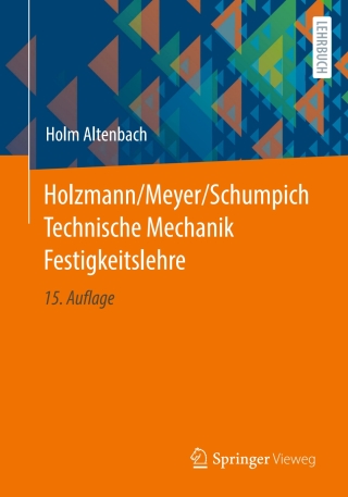 Cover image: Holzmann/Meyer/Schumpich Technische Mechanik Festigkeitslehre 15th edition 9783658410285