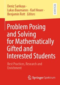 Imagen de portada: Problem Posing and Solving for Mathematically Gifted and Interested Students 9783658410605