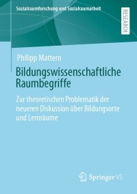 Cover image: Bildungswissenschaftliche Raumbegriffe 9783658410711