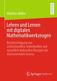 Cover image: Lehren und Lernen mit digitalen Mathematikwerkzeugen 9783658411145