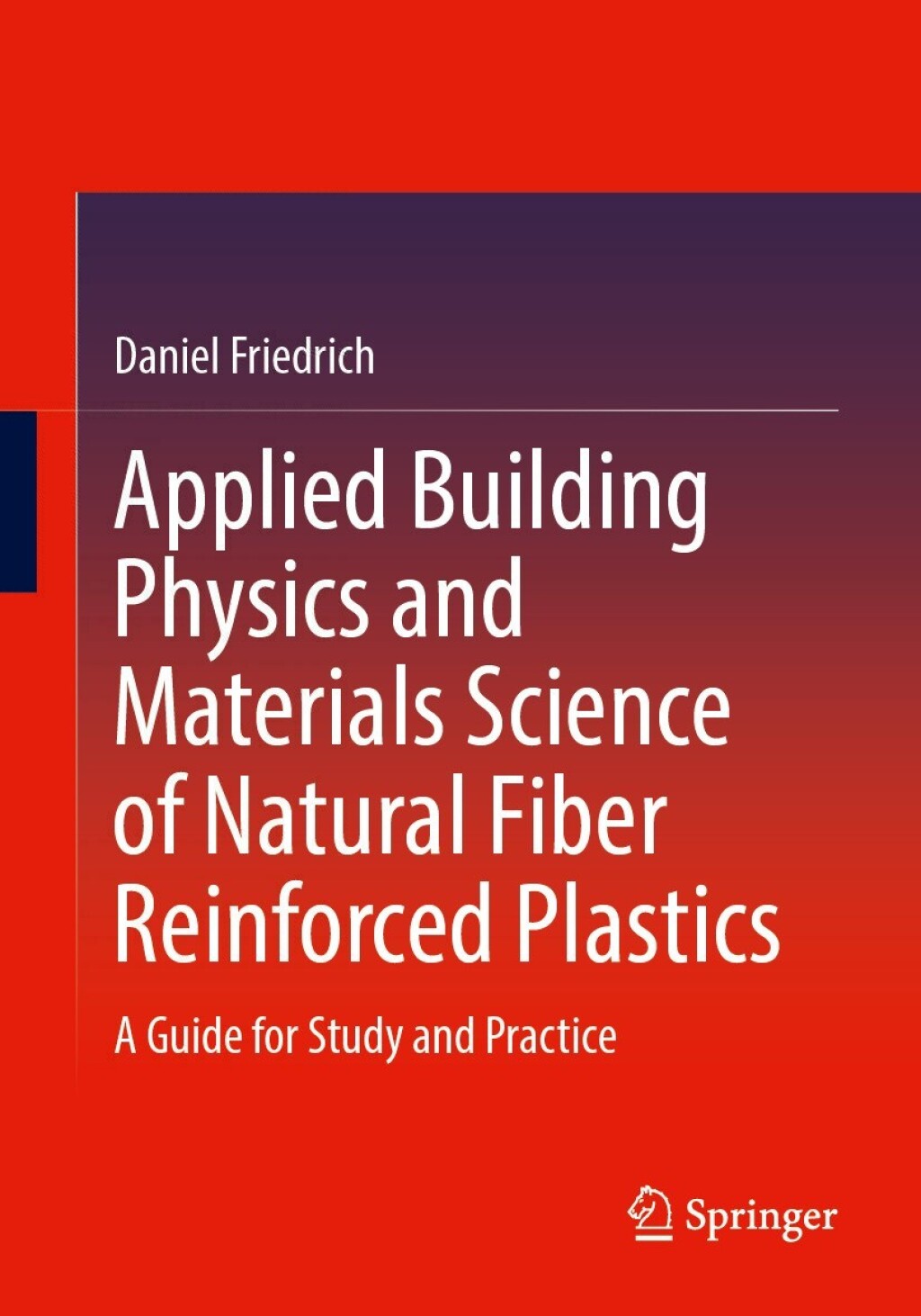 Applied Building Physics and Materials Science of Natural Fiber Reinforced Plastics A Guide for Study and Practice