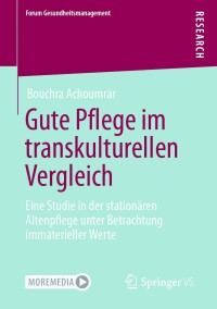 Cover image: Gute Pflege im transkulturellen Vergleich 9783658411657