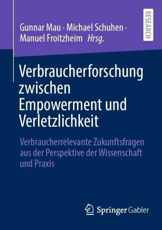 Cover image: Verbraucherforschung zwischen Empowerment und Verletzlichkeit 9783658412463