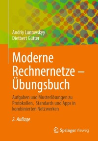 صورة الغلاف: Moderne Rechnernetze – Übungsbuch 2nd edition 9783658412944
