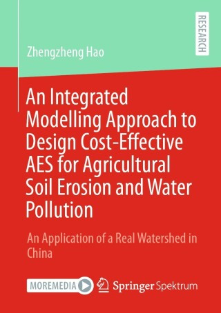 صورة الغلاف: An Integrated Modelling Approach to Design Cost-Effective AES for Agricultural Soil Erosion and Water Pollution 9783658413392