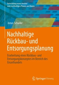 Imagen de portada: Nachhaltige Rückbau- und Entsorgungsplanung 9783658413774