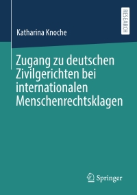 Cover image: Zugang zu deutschen Zivilgerichten bei internationalen Menschenrechtsklagen 9783658414443