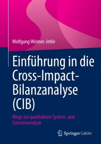 Omslagafbeelding: Einführung in die Cross-Impact-Bilanzanalyse (CIB) 9783658414962