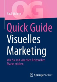 Cover image: Quick Guide Visuelles Marketing 9783658415358