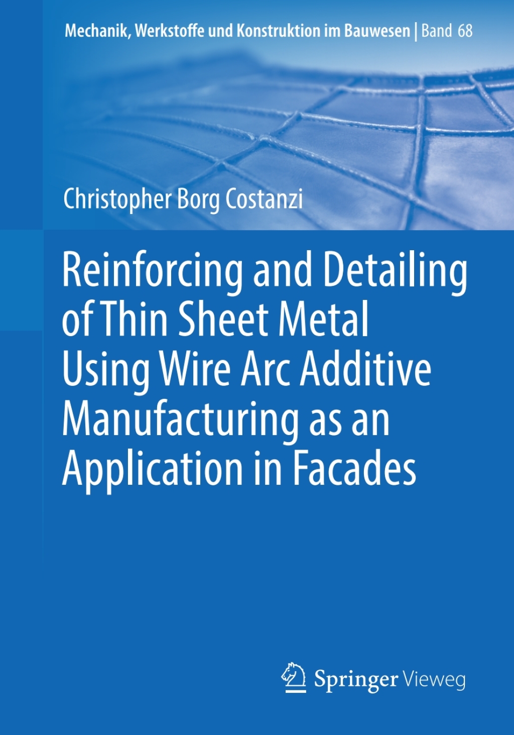 Reinforcing and Detailing of Thin Sheet Metal Using Wire Arc Additive Manufacturing as an Application in Facades