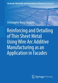 Cover image: Reinforcing and Detailing of Thin Sheet Metal Using Wire Arc Additive Manufacturing as an Application in Facades 9783658415396