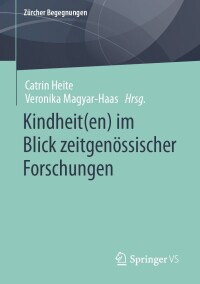 Cover image: Kindheit(en) im Blick zeitgenössischer Forschungen 9783658415518
