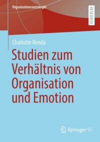 Imagen de portada: Emotionale Mitgliedschaft – Studien zum Verhältnis von Organisation, Emotion und Individuum 9783658415969