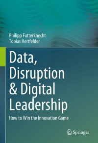 Cover image: Data, Disruption & Digital Leadership 9783658416003