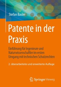 صورة الغلاف: Patente in der Praxis 2nd edition 9783658416386