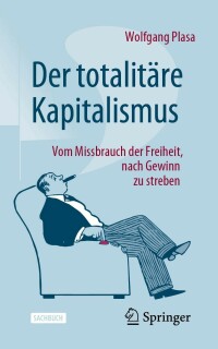 Cover image: Der totalitäre Kapitalismus 9783658417604