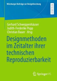 Cover image: Designmethoden im Zeitalter ihrer technischen Reproduzierbarkeit 9783658417628