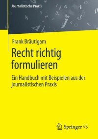 Imagen de portada: Recht richtig formulieren 9783658417703