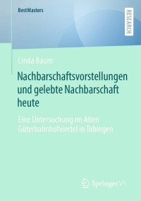 Cover image: Nachbarschaftsvorstellungen und gelebte Nachbarschaft heute 9783658417741