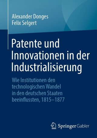Imagen de portada: Patente und Innovationen in der Industrialisierung 9783658417840