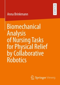 Cover image: Biomechanical Analysis of Nursing Tasks for Physical Relief by Collaborative Robotics 9783658417901