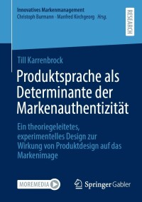 Titelbild: Produktsprache als Determinante der Markenauthentizität 9783658417994