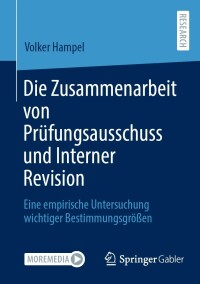Imagen de portada: Die Zusammenarbeit von Prüfungsausschuss und Interner Revision 9783658418854