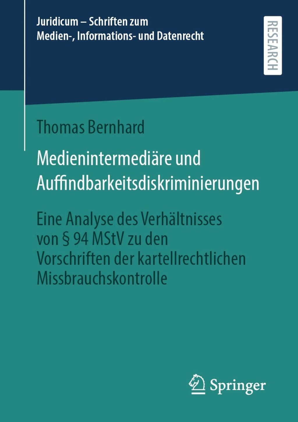 Medienintermediäre und Auffindbarkeitsdiskriminierungen Eine Analyse des Verhältnisses von § 94 MStV zu den Vorschriften der kartellrechtlichen Missbrauchskontrolle