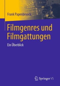 Cover image: Filmgenres und Filmgattungen 9783658419424