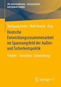 Cover image: Deutsche Entwicklungszusammenarbeit im Spannungsfeld der Außen- und Sicherheitspolitik 9783658419691