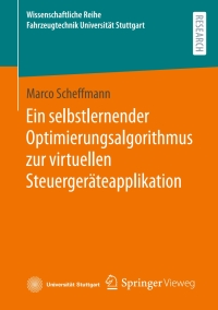 Cover image: Ein selbstlernender Optimierungsalgorithmus zur virtuellen Steuergeräteapplikation 9783658419714