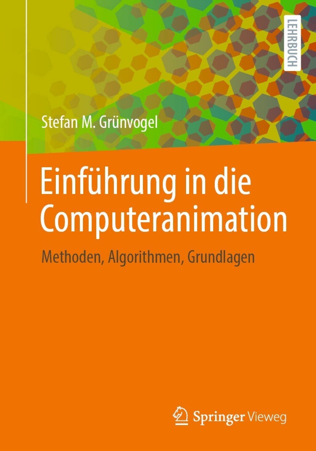 Einführung in die Computeranimation Methoden, Algorithmen, Grundlagen