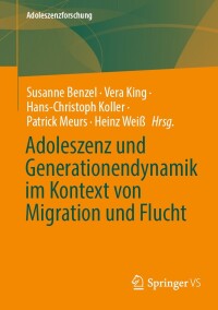 Cover image: Adoleszenz und Generationendynamik im Kontext von Migration und Flucht 9783658420086