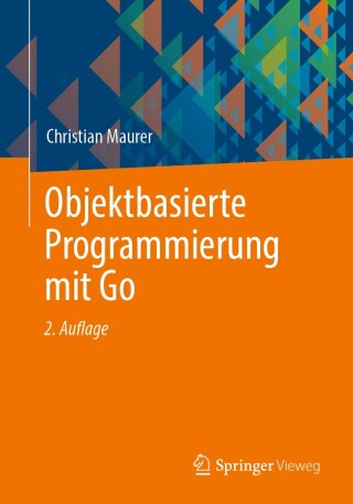 Cover image: Objektbasierte Programmierung mit Go 2nd edition 9783658420130