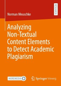 Cover image: Analyzing Non-Textual Content Elements to Detect Academic Plagiarism 9783658420611