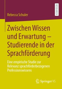 Cover image: Zwischen Wissen und Erwartung – Studierende in der Sprachförderung 9783658420666