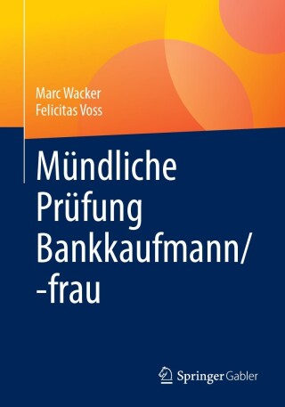 Cover image: Mündliche Prüfung Bankkaufmann/-frau 9783658420765