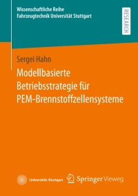 表紙画像: Modellbasierte Betriebsstrategie für PEM-Brennstoffzellensysteme 9783658420857