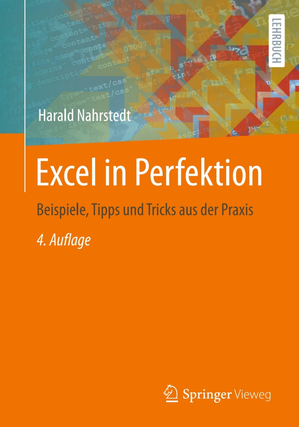 Excel in Perfektion Beispiele, Tipps und Tricks aus der Praxis 4th Edition