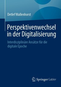 Imagen de portada: Perspektivenwechsel in der Digitalisierung 9783658422677