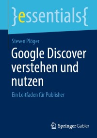 Cover image: Google Discover verstehen und nutzen 9783658423049