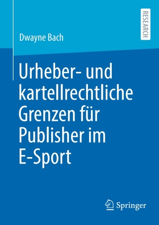 Omslagafbeelding: Urheber- und kartellrechtliche Grenzen für Publisher im E-Sport 9783658423063