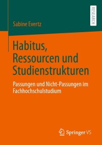 Titelbild: Habitus, Ressourcen und Studienstrukturen 9783658423087